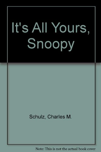 9780449025963: Title: Its All Yours Snoopy