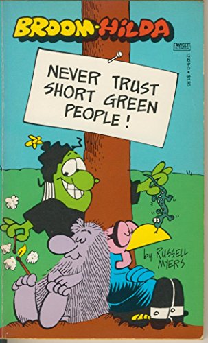 Beispielbild fr NEVER TRUST SHORT GREEN PEOPLE! - BROOM-HILDA zum Verkauf von Comic World