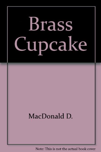 Stock image for THE BRASS CUPCAKE for sale by R Bookmark