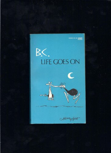 Beispielbild fr B C Life Goes on (B. C.) zum Verkauf von Gulf Coast Books