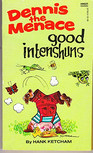 Dennis the Menace Good Intenshuns (9780449127308) by Ketcham, Hank
