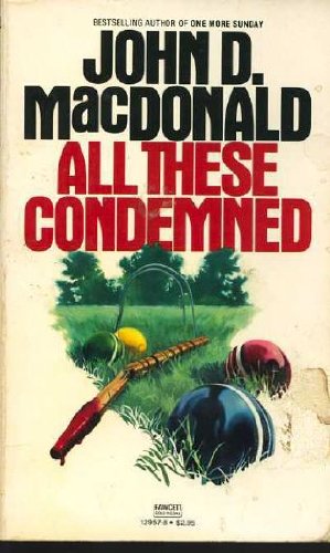 9780449129579: All These Condemned