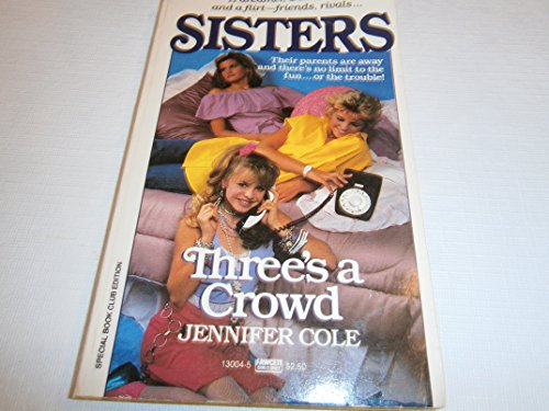 Stock image for Three's a Crowd (Sisters Series, Book 1) for sale by SecondSale