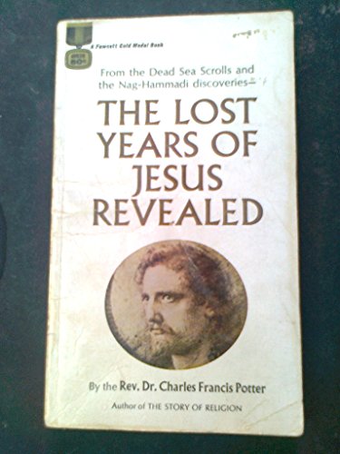The Lost Years of Jesus Revealed (From the Dead Sea Scrolls and the Nag-Hammadi Discoveries), New...