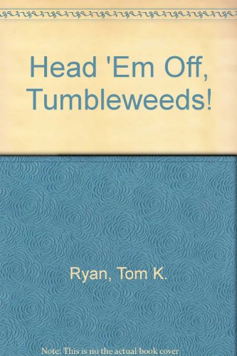 9780449130742: Head 'Em Off Tumbleweeds