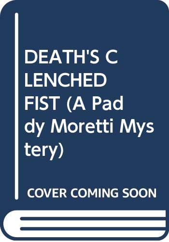 9780449131305: DEATH'S CLENCHED FIST (A Paddy Moretti Mystery)