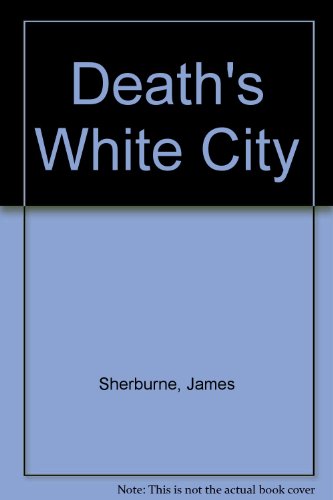 Stock image for Death's White City for sale by Ergodebooks