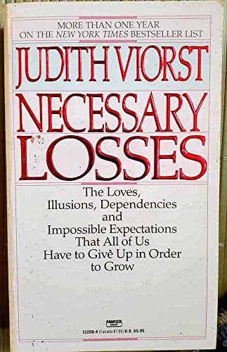 Beispielbild fr Necessary Losses: The Loves, Illusions, Dependencies, and Impossible Expectations That All of Us Have to Give Up in Order to Grow zum Verkauf von Top Notch Books