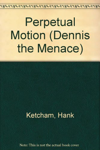 D.M: PERPETUAL MOTION (Dennis the Menace) (9780449132562) by Ketcham, Hank