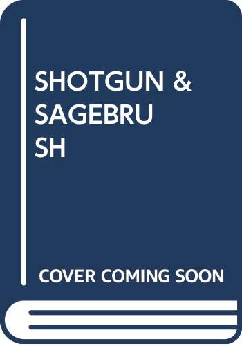 Stock image for Shotgun & Sagebrush for sale by Ravin Books