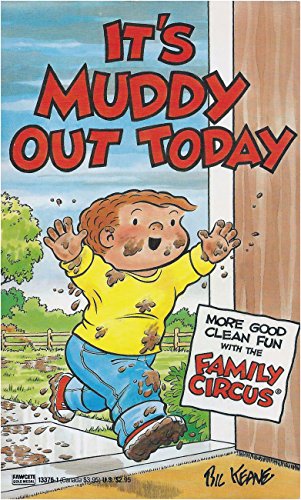 Stock image for It's Muddy Out Today (Family Circus) for sale by Eric James