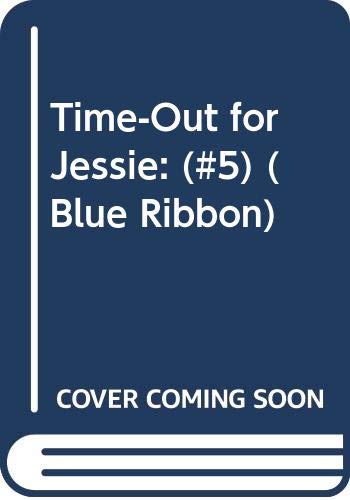 9780449134566: Time-Out for Jessie (Blue Ribbon)