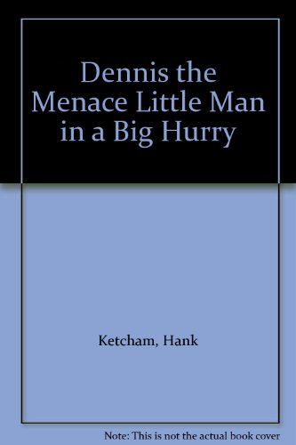 9780449134825: Dennis the Menace Little Man Hurry