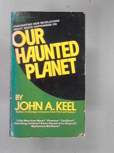 Our Haunted Planet (9780449135808) by John A. Keel