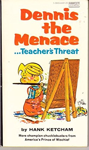 Dennis the Menace...Teacher's Threat (9780449136430) by Ketcham, Hank