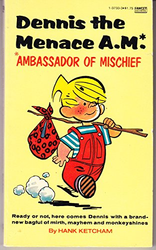 Dennis the Menace Ambassador of Mischief (9780449137338) by Ketcham, Hank