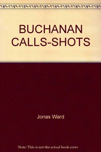 Beispielbild fr Buchanan Calls-Shots zum Verkauf von Wonder Book
