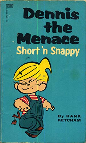 Dennis the Menace SHORT AND SNAPPY (Fawcett Gold Medal Book) (9780449138724) by Ketcham, Hank