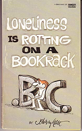 9780449139424: Loneliness Is Rotting on a Bookrack (B.C. Ser.)