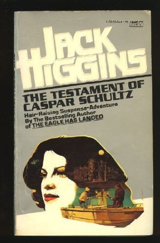 9780449139639: Testament of Caspar Schultz by Jack Higgins (1978-02-12)
