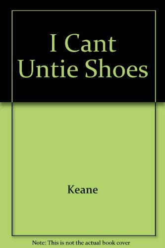 Stock image for I CANT UNTIE SHOES for sale by R Bookmark