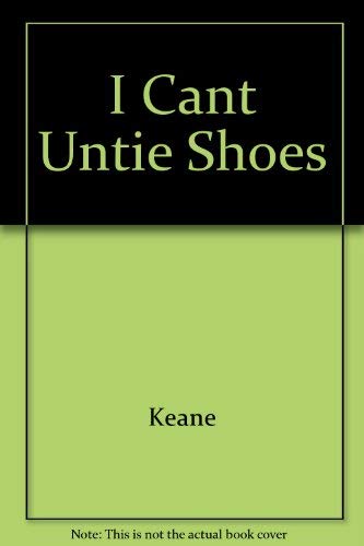 I CANT UNTIE SHOES (9780449140703) by Keane, Bil