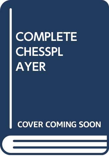 Imagen de archivo de The Complete Chessplayer a la venta por Half Price Books Inc.