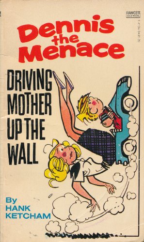9780449141342: Dennis the Menace: Driving Mother Up the Wall