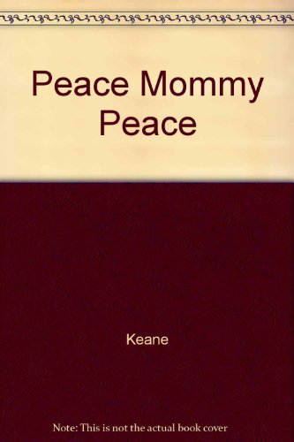 Stock image for Peace, Mommy, peace! for sale by Acme Books