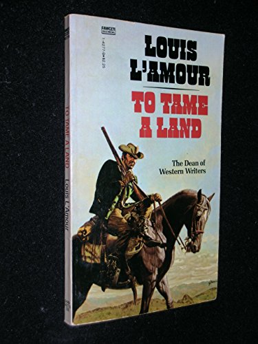 9780449142776: To Tame a Land