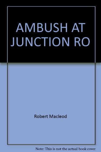 Ambush at Junction Ro (9780449143032) by Macleod, Robert