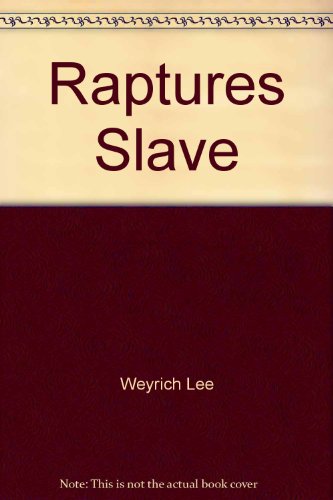 Raptures Slave (9780449143643) by Weyrich, Becky Lee