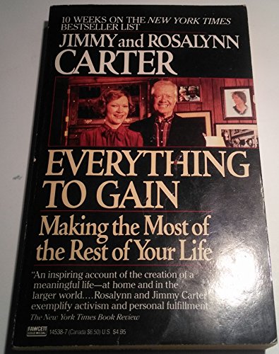 Imagen de archivo de Everything to Gain : Making the Most of the Rest of Your Life a la venta por Better World Books
