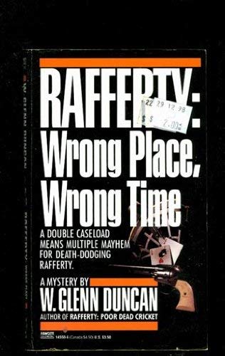 Imagen de archivo de RAFFERTY: WRONG PLACE, WRONG TIME a la venta por MURDER BY THE BOOK