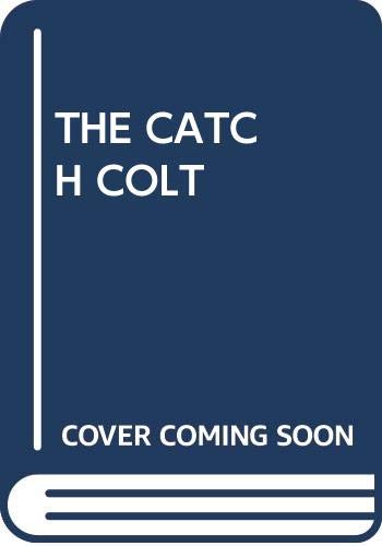 9780449145975: The Catch Colt