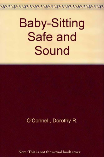 Beispielbild fr Babysitting Safe and Sound: The Complete Guide zum Verkauf von Robinson Street Books, IOBA