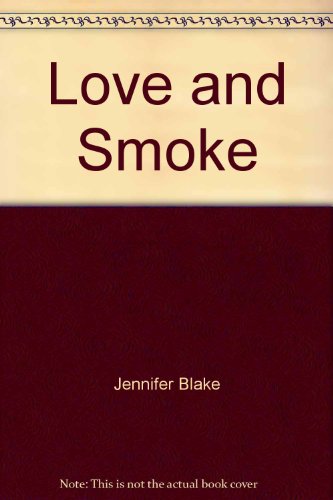 Stock image for Love and Smoke for sale by Hawking Books