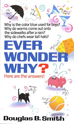 Imagen de archivo de Ever Wonder Why?: Here Are the Answers! a la venta por Orion Tech
