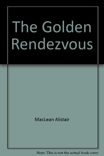Stock image for The Golden Rendezvous for sale by BookMarx Bookstore