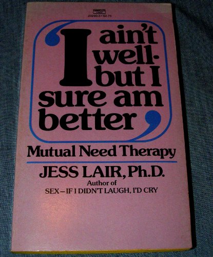 Stock image for 'I Ain't Well--but I Sure Am Better' : Mutual Need Therapy for sale by R Bookmark