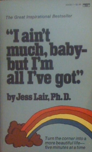 Imagen de archivo de I Ain't Much, Baby-But I'm All I've Got a la venta por Irish Booksellers