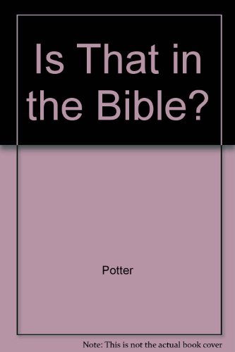 Imagen de archivo de Is That in the Bible? a la venta por ThriftBooks-Atlanta