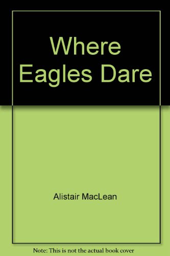 Stock image for Where Eagles Dare for sale by BookHolders