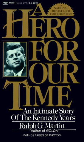 Imagen de archivo de A Hero For Our Time: An Intimate Story of the Kennedy Years a la venta por Wonder Book
