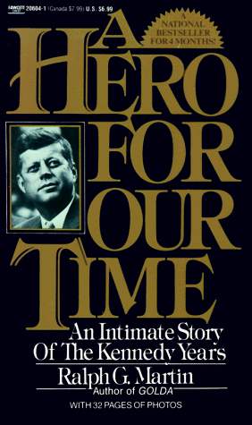 Stock image for A Hero For Our Time: An Intimate Story of the Kennedy Years for sale by Wonder Book