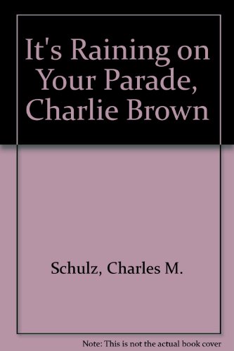 9780449207154: It's Raining on Your Parade, Charlie Brown