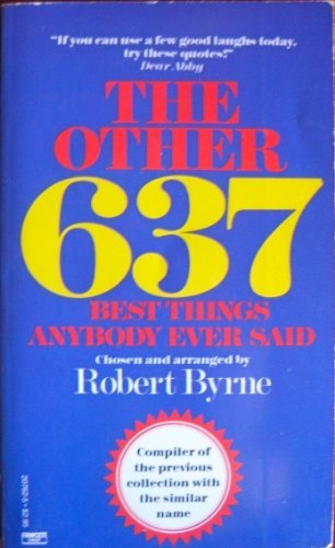 Imagen de archivo de The Other 637 Best Things Anybody Ever Said a la venta por Wonder Book