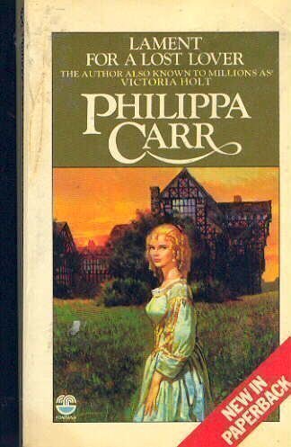 Lament for a Lost Lover (9780449207710) by Philippa Carr; Victoria Holt