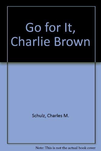 Go for It, Charlie Brown (9780449207932) by Schulz, Charles M.