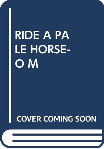 9780449208151: RIDE A PALE HORSE-O M
